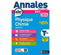 Annales ABC du BAC 2024 - Physique-Chimie Tle - Sujets et corrigés - Enseignement de spécialité Terminale - Epreuve finale