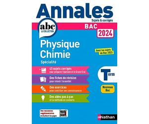 Annales ABC du BAC 2024 - Physique-Chimie Tle - Sujets et corrigés - Enseignement de spécialité Terminale - Epreuve finale