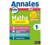 Annales ABC du BAC 2026 - Maths 1re - Sujets et corrigés - Enseignement de spécialité Première - Epreuve anticipée