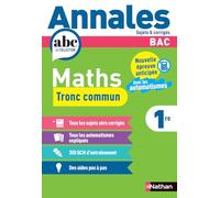Annales ABC du BAC 2026 – Maths 1re Tronc commun – Sujets et corrigés – Nathan