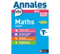 Annales ABC du BAC 2026 - Maths Tle - Sujets et corrigés - Enseignement de spécialité Terminale - Epreuve finale - Corrigé