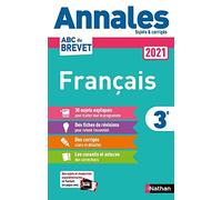 Annales ABC du Brevet 2021 - Français 3e - Sujets et corrigés + fiches de révisions