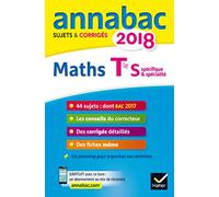 Annales Annabac 2018 Maths Tle S spécifique & spécialité: sujets et corrigés du bac Terminale S