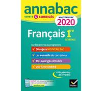 Annales Annabac 2020 Français 1re générale: sujets et corrigés pour le nouveau bac français