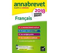 Annales Annabrevet 2018 Français 3e: sujets et corrigés, nouveau brevet