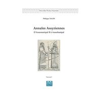 Annales Assyriennes - D'assurnasirpal Ii À Assurbanipal Volume 1