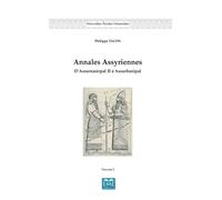 Annales Assyriennes (Volume I) D'Assurnasirpal II à Assurbanipal - Philippe Talon - Eme Et Intercommunications - broché - Etude