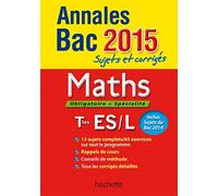 Annales Bac Maths obligatoire et spécialité Tle ES/L: Sujets et corrigés