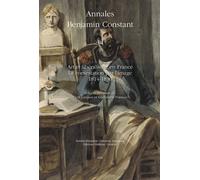 Annales Benjamin Constant . Art Et Liberalisme En France . La Contestation Par L' Image 1814/1830