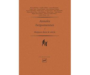 Annales Bergsoniennes, tome I : Bergson dans le siècle