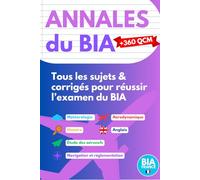 Annales BIA 2026 - Sujets et Corrigés - Toutes les matières - Brevet d’Initiation Aéronautique: Tous les sujets & corrigés pour réussir l’examen