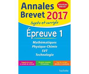 Annales Brevet 2017 Maths, Physique-Chimie, Svt et Technologie 3e - Nouveau programme 2016
