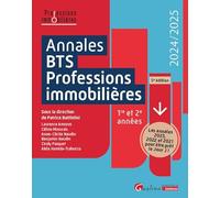 Annales BTS - Professions immobilières: Les annales 2023, 2022 et 2021 pour vous entraîner et être prêt le jour J ! (2024-2025)