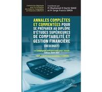 Annales complètes et commentées pour se préparer au Diplôme d'Études Supérieures de Comptabilité et Gestion Financière (DESCOGEF) Édition 2020-2021: Le Compagnon indispensable pour réussir