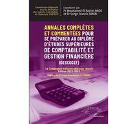 Annales complètes et commentées Pour se préparer au Diplôme d'Études Supérieures de Comptabilité et Gestion Financière (DESCOGEF) Édition 2022-2023: Le Compagnon indispensable pour réussir