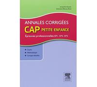 Annales corrigées CAP petite enfance Epreuves professionnelles: EP1, EP2, EP3