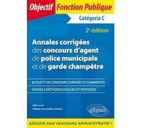 Annales corrigées des concours d'agent de police municipale et de garde champêtre: Catégorie C