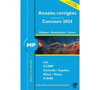 Annales corrigées des problèmes posées aux Concours 2024 - MP Physique, Modélisation et Chimie Concours e3a CCINP, centrale, supélec, Mines, ponts X-ENS - Alexandre Hérault - H & K Eds - broché - Scol