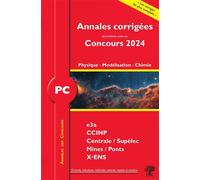 Annales corrigées des problèmes posées aux Concours 2024 - PC Physique, Modélisation et Chimie Concours e3a CCINP, centrale, Supélec, Mines, pont X-ENS - Alexandre Hérault - H & K Eds - broché - Scola