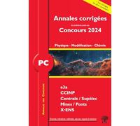 Annales corrigées des problèmes posées aux Concours 2024 - PC Physique, Modélisation et Chimie: concours e3a CCINP, centrale, Supélec, Mines, pont X-ENS