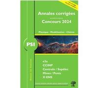 Annales corrigées des problèmes posées aux Concours 2024 - PSI Physique, Modélisation et Chimie Alexandre Hérault (Auteur), Julien Dumont (Auteur)