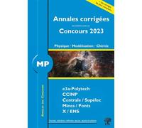 Annales corrigées des problèmes posés aux Concours 2023 - MP Physique, Modélisation et Chimie Concours e3a CCINP Mines Centrale Polytechnique - Alexandre Hérault - H & K Eds - broché - Scolaire / Univ
