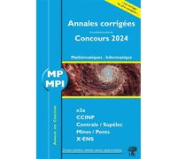 Annales corrigées des problèmes posés aux Concours 2024 - MP, MPI Mathématiques et Informatique E3a CCINP Centrale Supélec, mines, ponts X-ENS - William Aufort - H & K Eds - broché - Scolaire / Univer