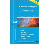 Annales des Concours 2025 - MP Physique, Modélisation et Chimie: concours e3a CCINP Mines Centrale Polytechnique