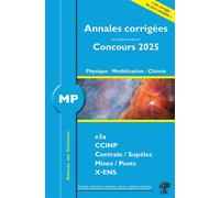 Annales des Concours 2025 - MP Physique, Modélisation et Chimie: concours e3a CCINP Mines Centrale Polytechnique