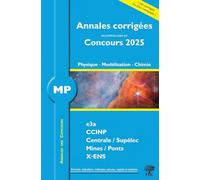 Annales des Concours 2025 - MP Physique, Modélisation et Chimie: concours e3a CCINP Mines Centrale Polytechnique