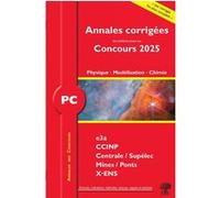 Annales des Concours 2025 - PC Physique, Modélisation et Chimie: concours e3a CCINP Mines Centrale Polytechnique