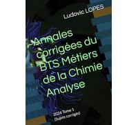 Annales corrigées du BTS Métiers de la Chimie : Analyse: 2024 Tome 1 (Sujets corrigés)