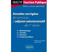 Annales corrigées du concours d’adjoint administratif de 1re classe - Philippe-Jean Quillien - Ellipses - broché - Scolaire / Universitaire