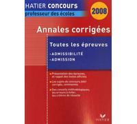 Annales corrigées: Epreuves d'admissibilité et d'admission session 2007, concours professeur des écoles