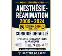 Annales corrigées EVC anesthésie réanimation 2009_2024: Annales corrigées des épreuves de vérification des connaissances anesthésie réanimation
