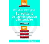 Annales corrigées surveillant de l'administration pénitentiaire: Catégorie c concours 2015