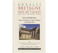 Annales De Bretagne Et Des Pays De L'ouest Tome N° 3, Septembre 2013 - Les Cisterciens Dans Le Maine Et Dans L'ouest Au Moyen Age