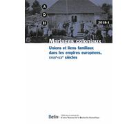Annales De Démographie Historique N° 1/2018 - Liens D'alliance Et De Mariage Dans Le Monde Colonial (Xviiie-Xxe Siècles)