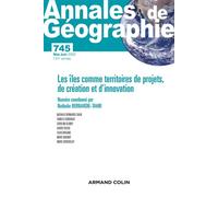 Annales de géographie - N° 745 3/2022 Les îles comme territoires de projets, de création et d innovation - Collectif - Armand Colin - broché - Revue