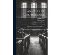 Annales De Jurisprudence: Droit Fédéral Civil Et Public, Volume 12...