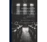 Annales De Jurisprudence: Droit Fédéral Civil Et Public, Volume 12...