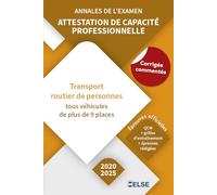 Annales de l’examen 2020-2025: Attestation de capacité professionnelle Voyageurs. Transport routier de personnes, tous véhicules de plus de 9 places