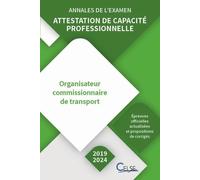 Annales de l’examen: Attestation de capacité professionnelle Commissionnaire (2019/2024)