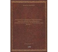 Annales de la Compagnie du Saint-Sacrement / par le Cte René de Voyer d'Argenson ; publiées et annotées par le R. P. dom H. Beau