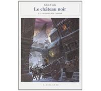 Annales de la compagnie noire II - Le Château noir