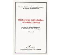 Annales De La Faculté De Droit Et D'économie De La Martinique - Volume 1, Recherches Individuelles Et Intérêt Collectif