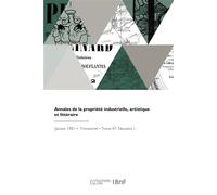 Annales de la propriété industrielle, artistique et littéraire - Perrot De Chaumeux - Hachette Bnf - broché - Livre