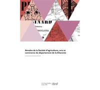 Annales de la Société d'agriculture, arts et commerce du département de la Charente - Collectif - Hachette Bnf - broché - Livre