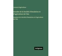 Annales de la Société d'émulation et d'agriculture de l'Ain: Annales de la Société d'émulation et d'agriculture de l'Ain