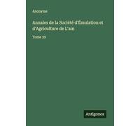 Annales de la Société d'Émulation et d'Agriculture de L'ain: Tome 39